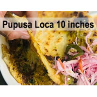 Pupusa Loca 10 Inches