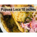 Pupusa Loca 10 Inches